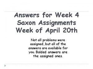 Answers for Week 4 Saxon Assignments Week of