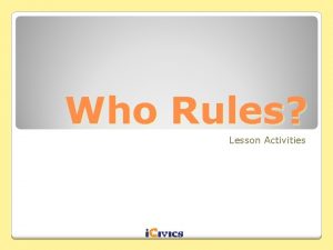 Who Rules Lesson Activities MINIQUIZ Do You Know