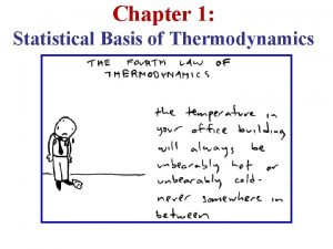 Chapter 1 Statistical Basis of Thermodynamics Macroscopic Microscopic