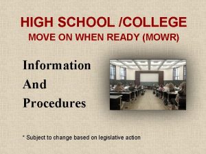 HIGH SCHOOL COLLEGE MOVE ON WHEN READY MOWR