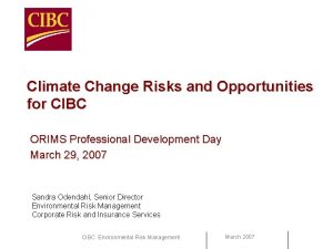 Climate Change Risks and Opportunities for CIBC ORIMS