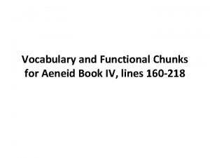 Vocabulary and Functional Chunks for Aeneid Book IV