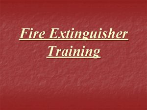 Fire Extinguisher Training The Fire Triangle n n