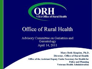 Office of Rural Health Advisory Committee on Geriatrics