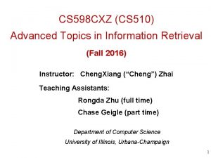 CS 598 CXZ CS 510 Advanced Topics in