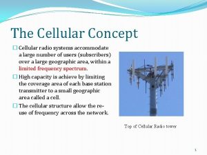 The Cellular Concept Cellular radio systems accommodate a