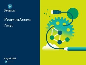 Pearson Access Next August 2016 Image placeholder Agenda