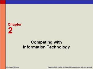 Chapter 2 Competing with Information Technology Mc GrawHillIrwin