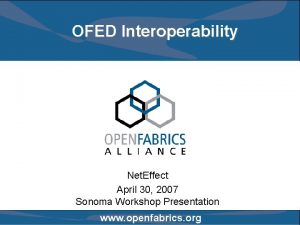 OFED Interoperability Net Effect April 30 2007 Sonoma