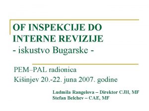 OF INSPEKCIJE DO INTERNE REVIZIJE iskustvo Bugarske PEMPAL