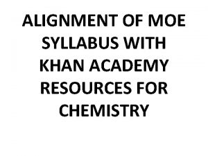 ALIGNMENT OF MOE SYLLABUS WITH KHAN ACADEMY RESOURCES