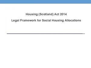 Housing Scotland Act 2014 Legal Framework for Social
