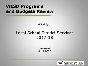 WISD Programs and Budgets Review including Local School