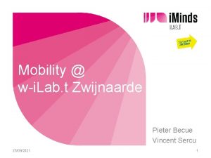 Mobility wi Lab t Zwijnaarde Pieter Becue Vincent