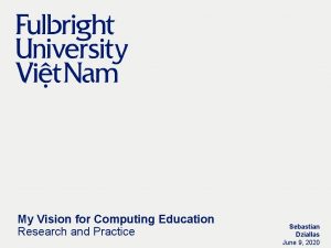 My Vision for Computing Education Research and Practice