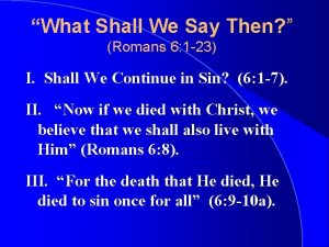 What Shall We Say Then Romans 6 1