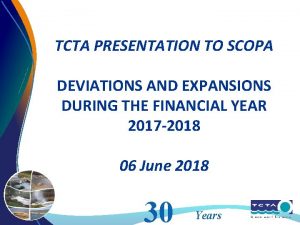 TCTA PRESENTATION TO SCOPA DEVIATIONS AND EXPANSIONS DURING