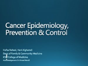 Cancer Epidemiology Prevention Control Global impact most prevalent