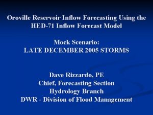 Oroville Reservoir Inflow Forecasting Using the HED71 Inflow