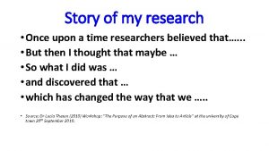 Story of my research Once upon a time