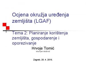 Ocjena okruja ureenja zemljita LGAF Tema 2 Planiranje