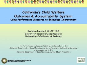 Californias Child Welfare Outcomes Accountability System Using Performance