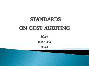 STANDARDS ON COST AUDITING SCA3 SCA1 4 SCA2