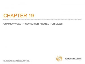 CHAPTER 19 COMMONWEALTH CONSUMER PROTECTION LAWS 2011 Thomson