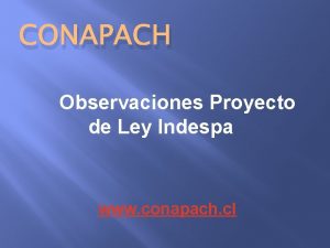 CONAPACH Observaciones Proyecto de Ley Indespa www conapach