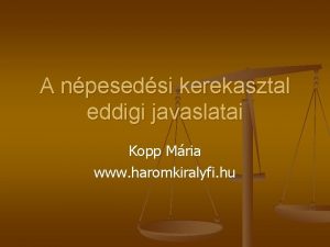 A npesedsi kerekasztal eddigi javaslatai Kopp Mria www