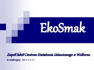 Eko Smak Zesp Szk Centrum Ksztacenia Ustawicznego w