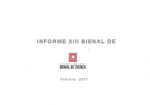 INFORME XIII BIENAL DE CUENCA Febrero 2017 METODOLOGA