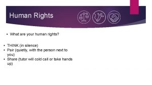 Human Rights What are your human rights THINK