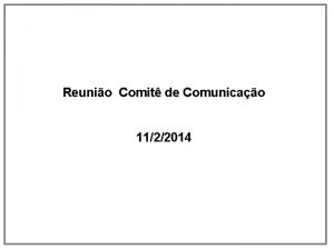 Reunio Comit de Comunicao 1122014 Pauta Atualizaes ABRAINC