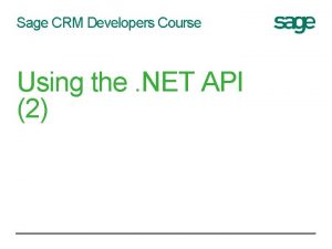 Sage CRM Developers Course Using the NET API