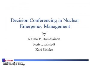 Decision Conferencing in Nuclear Emergency Management by Raimo