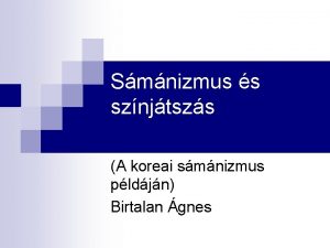 Smnizmus s sznjtszs A koreai smnizmus pldjn Birtalan