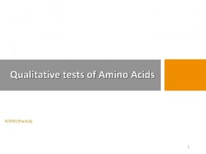 Qualitative tests of Amino Acids BCH 302 Practical