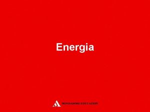 Energia Le fonti alternative Energia Le fonti alternative