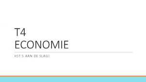 T 4 ECONOMIE HST 5 AAN DE SLAG