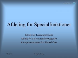 Afdeling for Specialfunktioner Klinik for Liaisonpsykiatri Klinik for