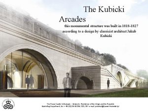 The Kubicki Arcades this monumental structure was built