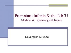 Premature Infants the NICU Medical Psychological Issues November