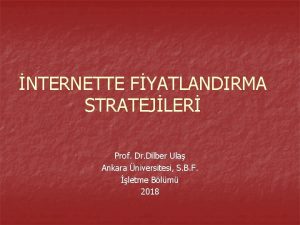 NTERNETTE FYATLANDIRMA STRATEJLER Prof Dr Dilber Ula Ankara