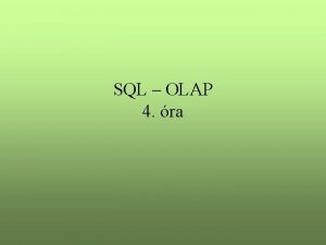 SQL OLAP 4 ra robosztus MD adatmodell gazdag