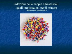 Adozioni nelle coppie omosessuali quali implicazioni per il