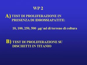 WP 2 A TEST DI PROLIFERAZIONE IN PRESENZA