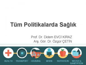 Tm Politikalarda Salk Prof Dr Didem EVC KRAZ
