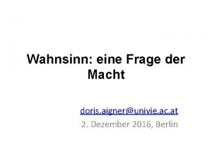 Wahnsinn eine Frage der Macht doris aignerunivie ac