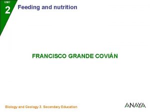 UNIT 2 Feeding and nutrition FRANCISCO GRANDE COVIN